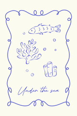 Trendy poster in retro sketch style on white background. Blue rough ink lines and handwritten text Under the sea. Fish, corals and bubbles in whimsical curvy frame. Ideal for card, cover, label, print