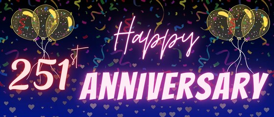 251st anniversary neon calligraphy text and number. Confetti and balloon isolated on elegant blue gradient background, sparkle, design for greeting card, print. Two hundred fifty first anniversary