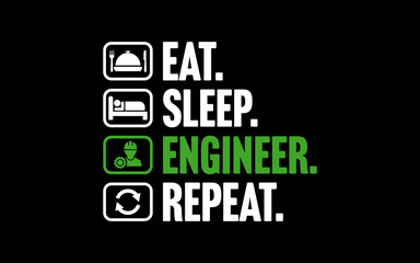Fototapeta premium Eat Sleep Engineer Engineering Funny Student t-shirt quotes svg design