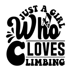 just a girl who loves climbing SVG Design
