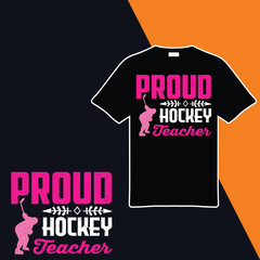 Proud Hockey Teacher .T-shirt Design. Vector Illustration .