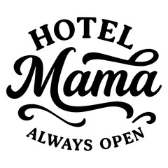 Hotel Mama Always Open funny quote in black and white for mother kitchen sign or gift