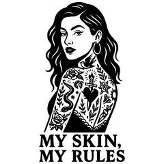 Tattooed woman with bold message My Skin My Rules in black and white feminist tattoo style