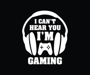 I Can't Hear You I'm Gaming