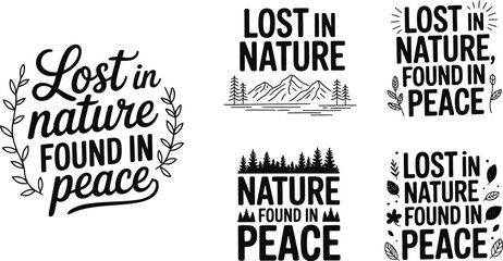 Obraz premium A Set of typography of Lost In Nature Found In Peace.