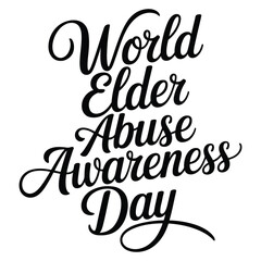 World Elder Abuse Awareness Day A minimalist typography, calligraphy design silhouette vector illustration