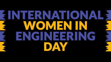 Obraz premium International Women in Engineering Day text with side lines on a black background. Which is observed every year in June to celebrate Women in Engineering Day.