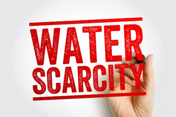 Water Scarcity is the lack of fresh water resources to meet the standard water demand, text stamp...