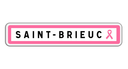 Panneau d'entrée de Saint-Brieuc, Côtes-d'Armor, Bretagne avec Ruban Octobre Rose