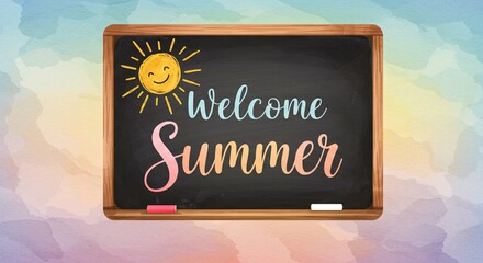 Framed by a cheerful watercolor background, blackboard displays message: "Welcome Summer," accompanied hand-drawn sun and pair of chalk pieces.