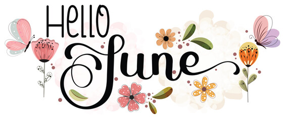 Hello June. JUNE month vector with flowers, buttrfly and leaves. Decoration floral. Illustration month June