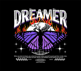 dreamer slogan with beauty butterfly with fire flame urban design for t shirt design, poster, streetwear, apparel design and more