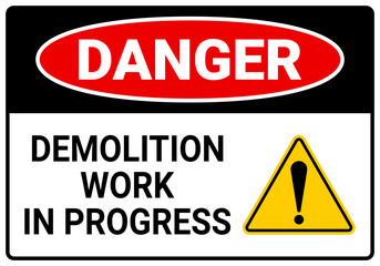 Danger Demolition Work In Progress Sign