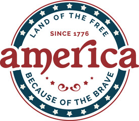 America Land Of The Free Because Of The Brave vector illustrator, Perfect for t-shirts mugs etc, Editable and resizable.