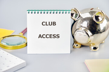 The CLUB ACCESS concept phrase. A place to copy. Special, limited, exclusive, VIP, made to order,...