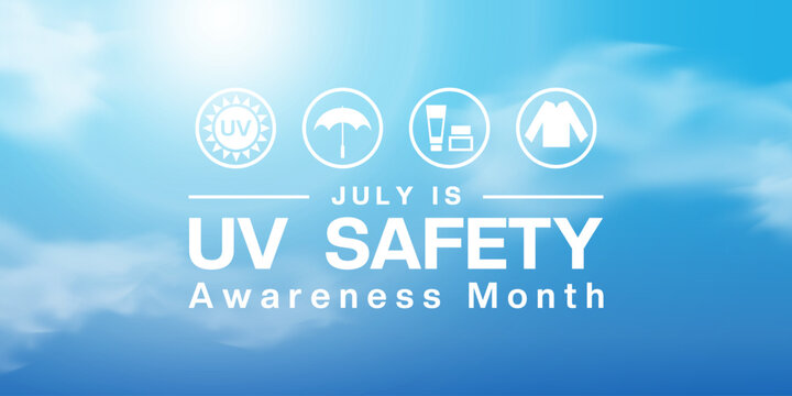 July Is National Uv Safety Awareness Month. Sun, umbrella, sunscreen, long sleeve, light and more. Great for posters, banners and social media. Blue sky background.
