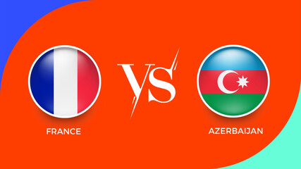 France vs Azerbaijan flag in circle for UEFA PRELIMINARY and sports banner. vector illustrator