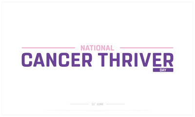 National Cancer Thriver Day on white background, Typographic Design of National Cancer Thriver Day, Vector Design of National Cancer Thriver Day, National Cancer Thriver Day Design