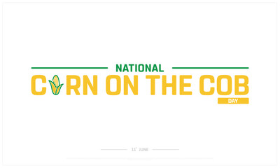 Fototapeta premium National Corn on the Cob Day on white background, Typographic Design of National Corn on the Cob Day, Vector Design of National Corn on the Cob Day, National Corn on the Cob Day Design