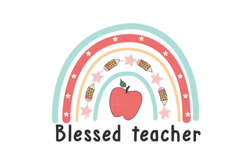 Blessed Teacher - Rainbow Teacher Sublimation Design