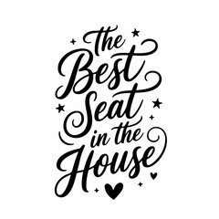 The Best Seat in the House. Bathroom Quotes Vector Design Isolated on White Background