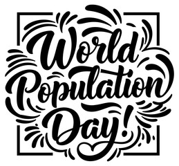 Obraz premium World Population Day graphic design with no specific demographic in a decorative. stylized text format. Bold. calligraphic lettering within a square frame with decorative elements.