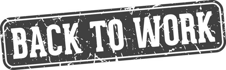 back to work rectangular sign. back to work stamp
