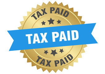 tax paid. tax paid round blue and gold label isolated on transparent background