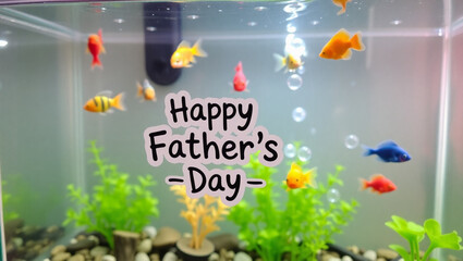 Happy Father's Day Colorful Fish in Aquarium