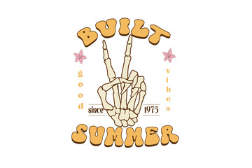 Built good vibes summer - skeleton hand peace sign and flowers Summer Beach Quote Sublimation Design