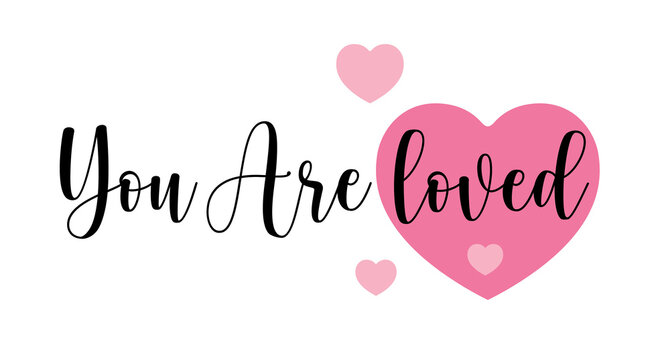 You Are Loved. Hand drawn typography with pink heart