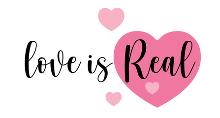 Love is real. Hand drawn typography with pink heart