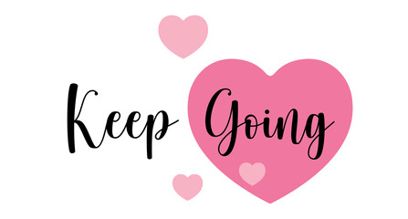 Keep Going,Hand drawn typography with pink heart