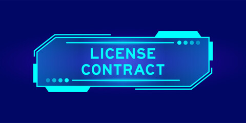 Futuristic hud banner that have word license contract on user interface screen on blue background