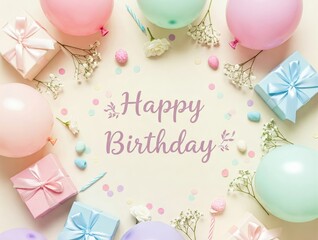 Flat lay birthday greeting with pastel balloons, gift boxes with satin ribbons, flowers, and colorful confetti arranged in a circle around the "Happy Birthday" message on a light background