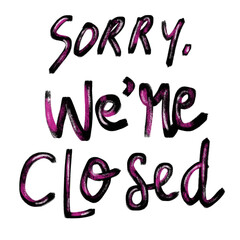 Sorry we are closed store shop sign signage typography pink blue text word letter lettering type cursive quotes doodle hand drawn clipart sticker png