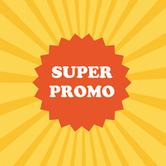 Colorful promotional graphic with bold "SUPER PROMO" text on a red starburst shape, set against a bright yellow sunburst background. Ideal for advertisements, discounts, and marketing campaigns.