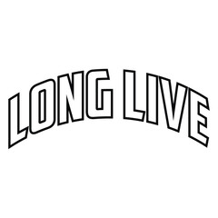 Obraz premium long live typography t-shirt quotes design