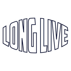 long live typography t-shirt quotes design