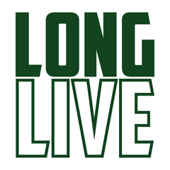 long live typography t-shirt quotes design