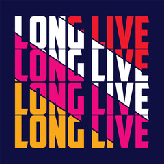 long live typography t-shirt quotes design