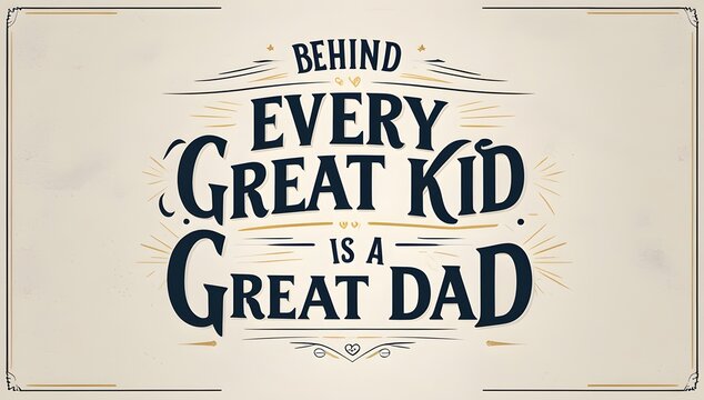 Behind Every Great Kid is a Great Dad Father's Day Message