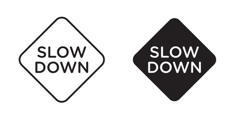 Slow down sign