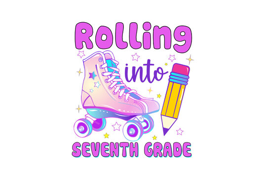 Rolling into seventh grade with roller skate and pencil Back to School Grade Level PNG Sublimation Design
