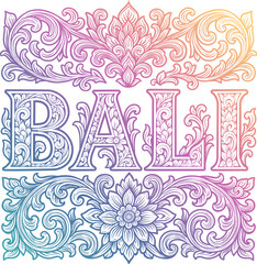 Vector Pastel Colors Gradient Balinese Ornament with Floral Lettering Spelling “BALI” and Decorative Ethnic Ornamental Pattern 
