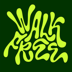 Walk Free. The typography features fluid, organic lettering with a playful and energetic feel. The mood reflects an active lifestyle, enhanced by a vibrant green palette against a dark background.