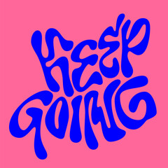 Fototapeta premium Keep Going. Playful typography with a fluid, organic style conveys an energetic mood. The color palette features vibrant blue against a soft pink background, embodying an active lifestyle.
