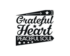 Obraz premium Grateful Heart Peaceful Soul Inspirational Quote Design