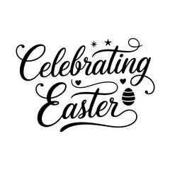 Celebrating Easter. Easter Quotes Vector Design Isolated on White Background
