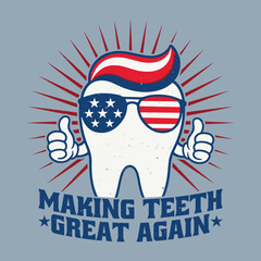 Funny Dental Dentist Oral Health America Flag Making Teeth Great Again T Shirt Design